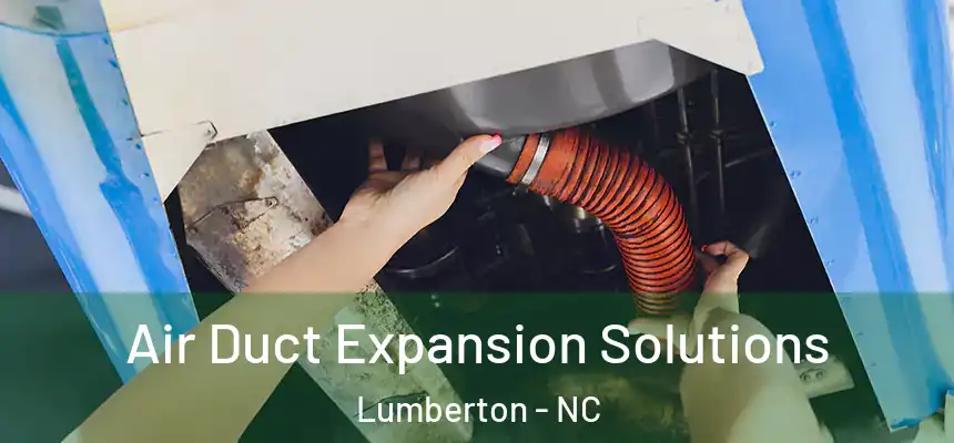  Air Duct Expansion Solutions Lumberton - NC