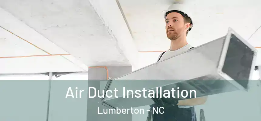  Air Duct Installation Lumberton - NC
