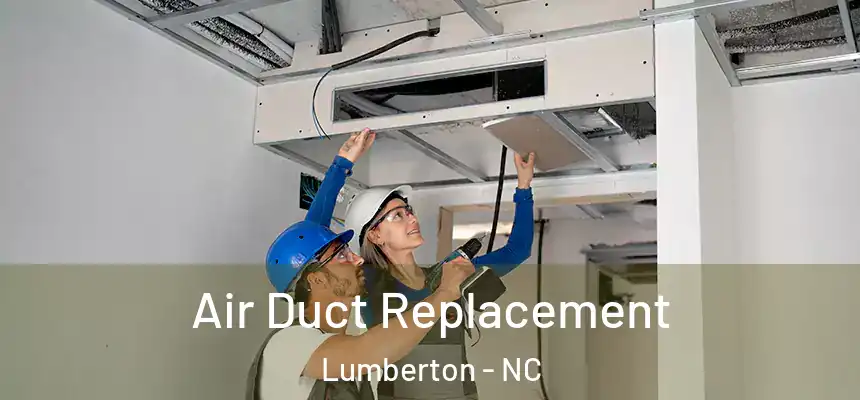  Air Duct Replacement Lumberton - NC