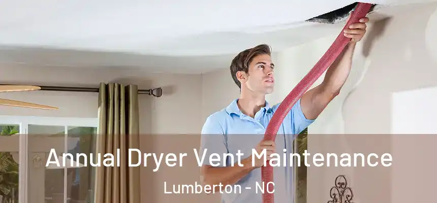  Annual Dryer Vent Maintenance Lumberton - NC