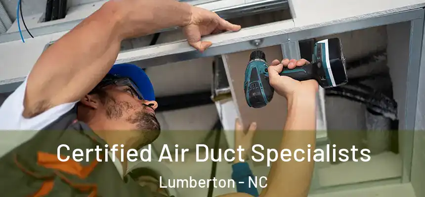  Certified Air Duct Specialists Lumberton - NC
