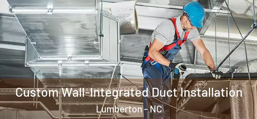 Custom Wall-Integrated Duct Installation Lumberton - NC