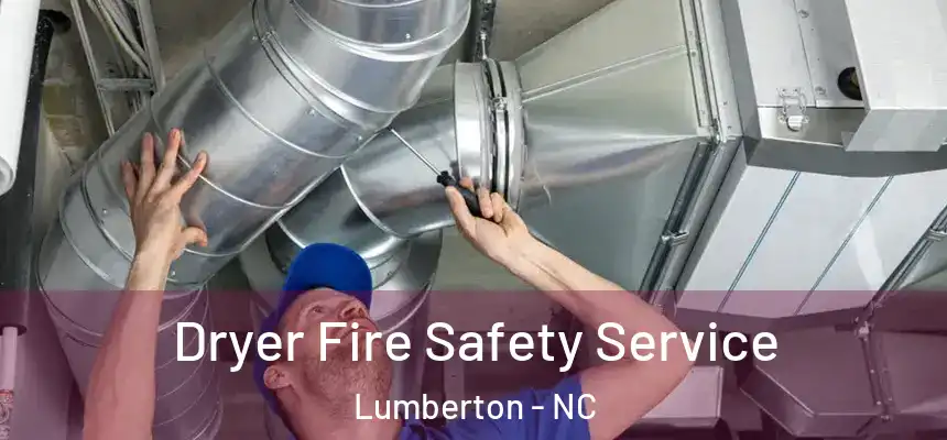  Dryer Fire Safety Service Lumberton - NC