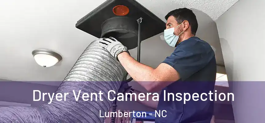  Dryer Vent Camera Inspection Lumberton - NC