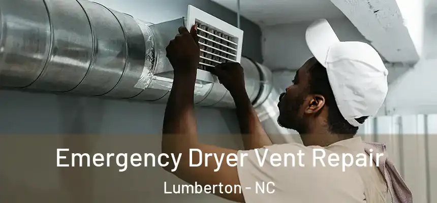 Emergency Dryer Vent Repair Lumberton - NC
