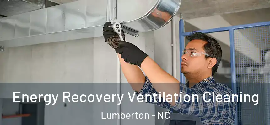  Energy Recovery Ventilation Cleaning Lumberton - NC