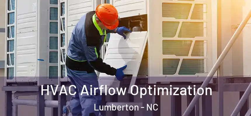  HVAC Airflow Optimization Lumberton - NC