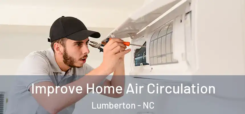 Improve Home Air Circulation Lumberton - NC
