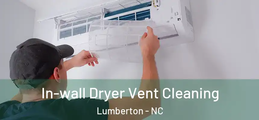  In-wall Dryer Vent Cleaning Lumberton - NC