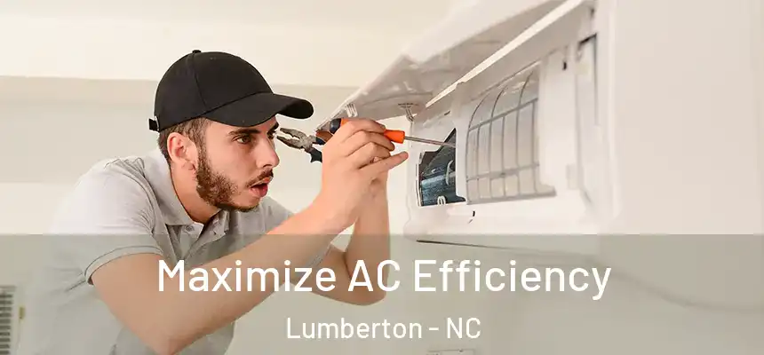  Maximize AC Efficiency Lumberton - NC