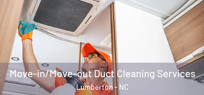  Move-in/Move-out Duct Cleaning Services Lumberton - NC