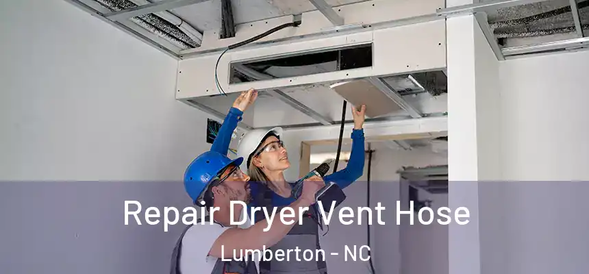  Repair Dryer Vent Hose Lumberton - NC