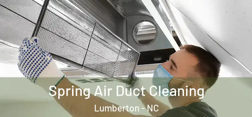Spring Air Duct Cleaning Lumberton - NC