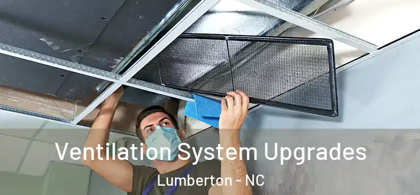 Ventilation System Upgrades Lumberton - NC